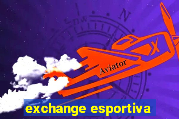 exchange esportiva